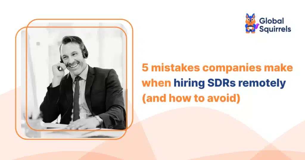 mistakes companies make when hiring SDRs remotely